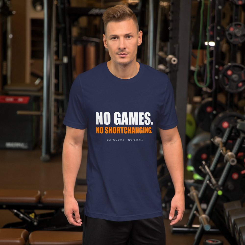 Serious Load No Games Tee Front